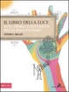 Cover of Il libro della luce. Storia, miti e attualità dello gnosticismo