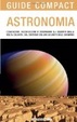 Cover of Astronomia. Conoscere, riconoscere e osservare gli oggetti della volta celeste, dal sistema solare ai limiti dell'universo