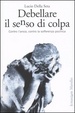 Cover of Debellare il senso di colpa