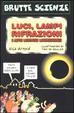 Cover of Luci, lampi, rifrazioni e altre luminose luminescenze