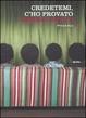 Cover of Credetemi, c'ho provato