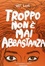 Cover of Troppo non è mai abbastanza