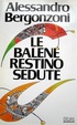 Cover of Le balene restino sedute