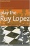 Cover of "Play the Ruy Lopez"