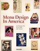 Cover of Menu Design in America: 1850-1985