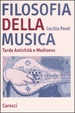 Cover of Filosofia della musica. Tarda Antichità e Medioevo