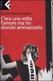 More about C'era una volta l'amore ma ho dovuto ammazzarlo