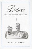 Deluxe : How Luxury Lost Its Luster