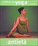 Cover of Corso di yoga antietà