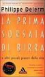 Cover of La prima sorsata di birra e altri piaceri della vita