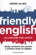 Cover of Friendly english. Il metodo facile per parlare e scrivere come un inglese