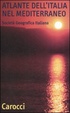 Cover of Atlante dell'Italia nel Mediterraneo