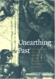 Unearthing the Past : Archaeology and Aesthetics in the Making of Renaissance Culture