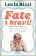 Cover of Fate i bravi!