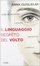 Cover of Il linguaggio segreto del volto. Come riconoscere qualità, menzogne, capacità