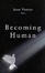 Cover of "Becoming Human"