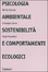 Cover of Psicologia ambientale, sostenibilità e comportamenti ecologici