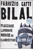 Bilal Viaggiare, lavorare, morire da clandestini