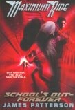 Maximum Ride : Schools Out--Forever (Maximum Ride)