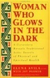 Cover of Woman Who Glows in the Dark