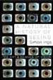 Cover of A Natural History of Seeing