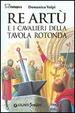 Cover of Re Artù e i cavalieri della Tavola rotonda