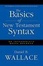 Cover of "Basics of New Testament Syntax, The"