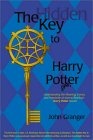 The Hidden Key to Harry Potter : Understanding the Meaning, Genius, and Popularity of Joanne Rowling's Harry Potter Novels