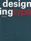 Cover of Designing Type