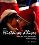 Cover of Des Histoires d Hiver avec des Rues des Ecoles et du Hockey