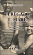 Cover of Ti regalo il mare