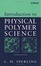 Cover of Introduction to Physical Polymer Science