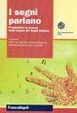 Cover of I segni parlano. Prospettive di ricerca sulla Lingua dei Segni italiana