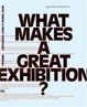 Cover of What Makes a Great Exhibition?