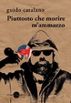 Cover of Piuttosto che morire m'ammazzo