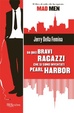 Cover of Da quei bravi ragazzi che si sono inventati Pearl Harbor