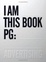 Cover of I AM This Book PG
