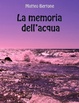 Cover of La memoria dell'acqua
