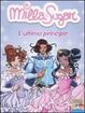 Cover of L' ultimo principe. Milla & Sugar. Vol. 12