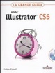 Cover of Adobe Illustrator CS5. La grande guida. Con DVD-ROM