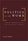 Politics of the Womb : Women, Reproduction, and the State in Kenya