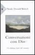 Cover of Conversazioni con Dio. Un dialogo fuori del comune. Vol. 1