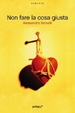 Cover of Non fare la cosa giusta