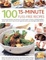 More about 100 15-Minute Fuss-Free Recipes