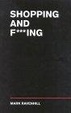 Cover of Shopping and F***ing
