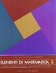 Cover of Elementi di matematica. Per la 3a classe degli Ist. Tecnici industriali specializzazione informatica
