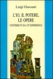 Cover of L' io, il potere, le opere