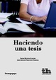 Cover of Haciendo una tesis