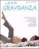 Cover of La mia gravidanza. I cambiamenti fisici, le emozioni, i controlli medici, la dieta, la ginnastica preparatoria