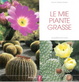 Cover of Le mie piante grasse